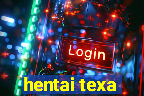 hentai texa